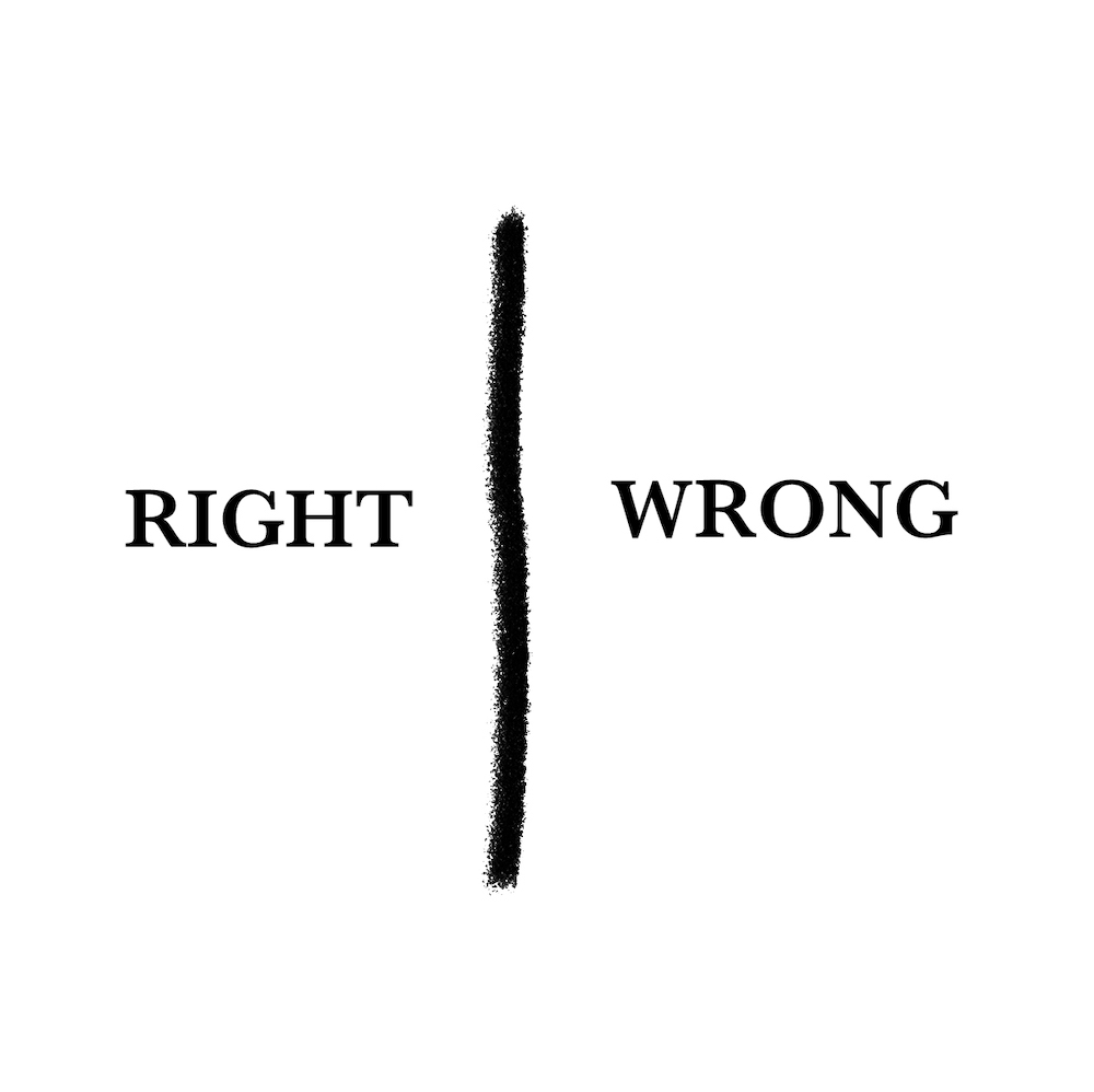 text saying "right" and "wrong" used to help make decisions
