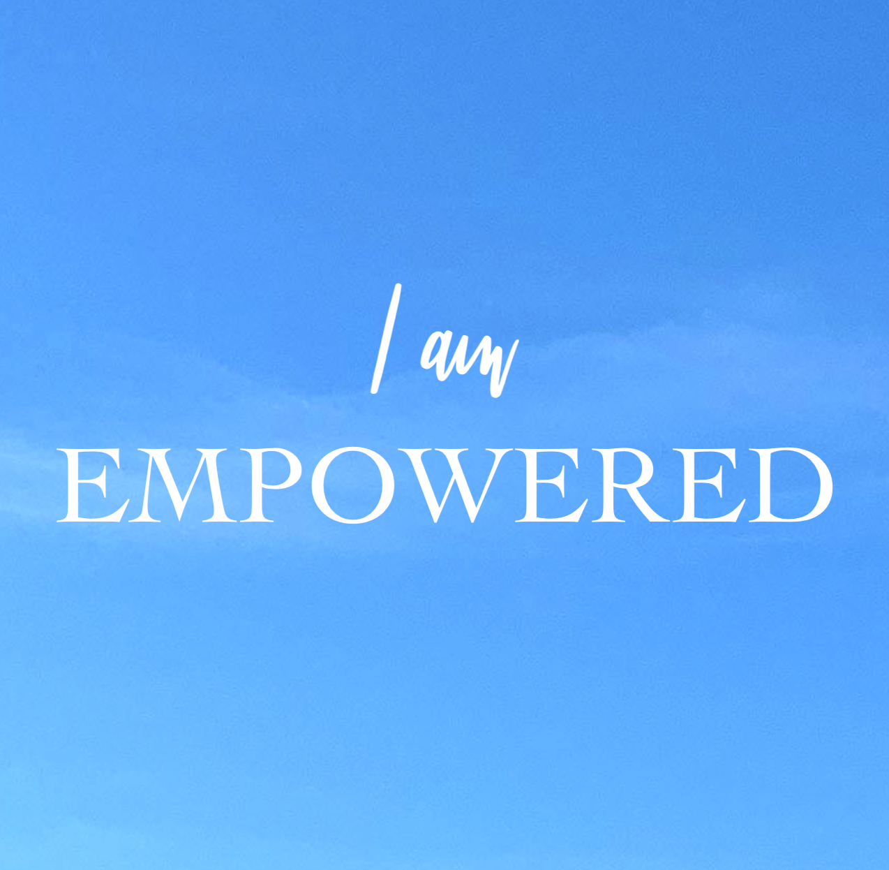 Mantra meditation "I am empowered"