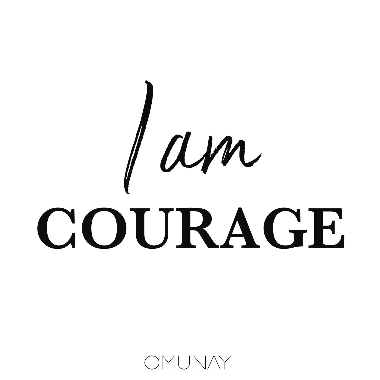 "I am courage" written on white back ground